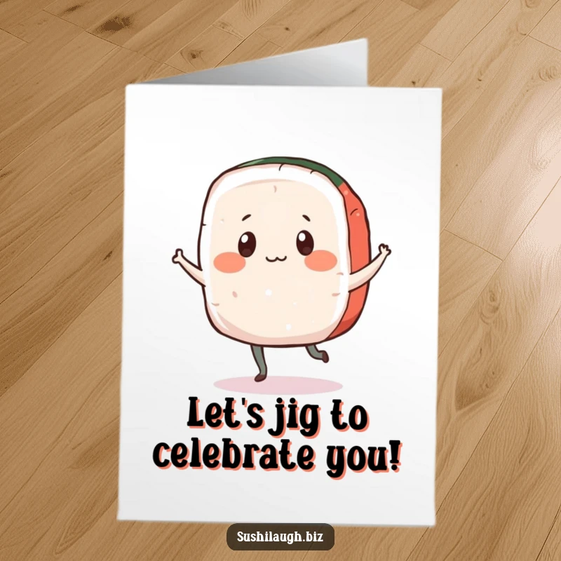 Funny Free Printable Birthday Card: Playful sashimi piece with simple eyes joyfully doing a little jig for a birthday party.