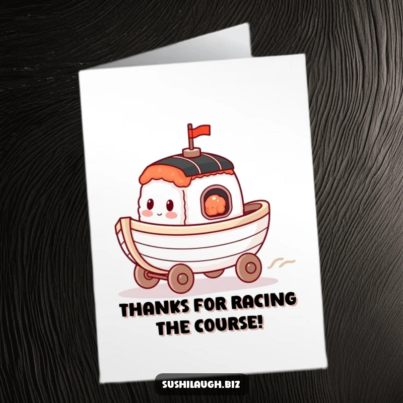 Funny Free Printable Thank You Card: A happy sushi boat with tiny wheels racing along to deliver a big thank you.